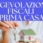 AGEVOLAZIONI FISCALI PRIMA CASA - GUIDA COMPLETA